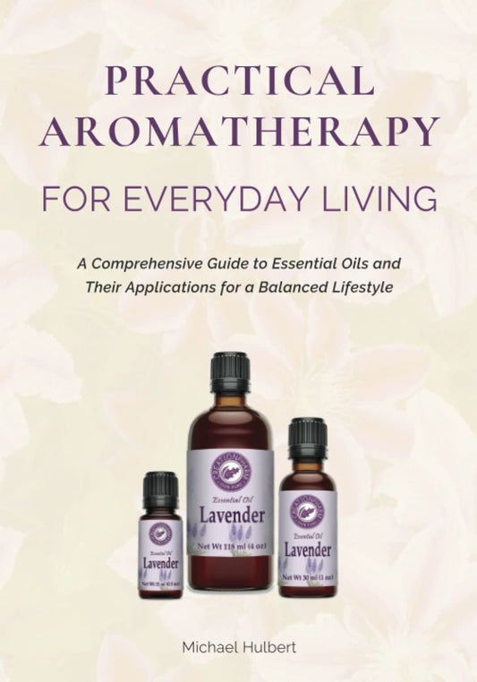 Practical Aromatherapy for everyday living